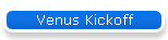 Venus Kickoff